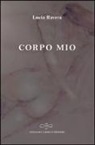 Lucia Ravera - Corpo mio