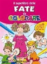 Silvia D'Achille, M. Biazzi - Il superlibro delle fate da colorare