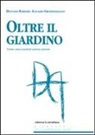 Ignazio Grattagliano, Donato Torelli, G. Maldini - Oltre il giardino. Verso una società senza amore