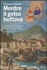Pierangelo Caramella - Mentre il gelso buttava. Il disastro di Feriolo de 15 marzo 1867