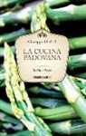 Giuseppe Maffioli - La cucina padovana. Storia e ricette