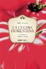 Aldo Santini - La cucina fiorentina. Storia e ricette