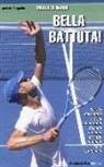 Marco Di Nardo - Bella battuta! Servizi devastanti e frasi memorabili. Quando il tennis di Andy Roddick dava spettacolo
