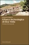 Bartolomeo Ruggiero - Il parco archeologico di Elea-Velia