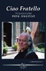 Paolo Magri - Ciao fratello. Ti racconto don Angelo
