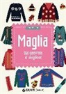 Maglia. Dal gomitolo al maglione