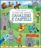 Rebecca Gilpin - Cavalieri e castelli. Il libro dei giochi