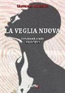 Giovanni Battiato - La veglia nuova. Liriche e novella (1961-2014)