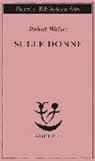 Robert Walser, J. Greven - Sulle donne