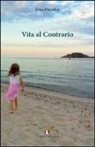 Elisa Pieralice - Vita al contrario