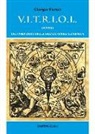 Giorgio Faraci - V.I.T.R.I.O.L. ovvero del compendio della grande opera alchemica