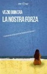 Vezio Bonera - La nostra forza
