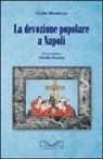 Giulio Mendozza - La devozione popolare a Napoli