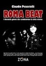 Claudio Pescetelli - Roma beat. I duemila giorni che cambiarono la città eterna