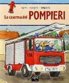 Friederike Goßekettler - La caserma dei pompieri. Apri, scopri, impara