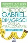 Jon Gabriel - Il metodo Gabriel. Dimagrisci con la visualizzazione
