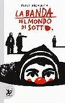 Paola Dalmasso - La banda del mondo di sotto