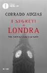 Corrado Augias - I segreti di Londra. Storie, luoghi e personaggi di una capitale