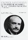 George Santayana, L. Vaiana - La tradizione signorile nella filosofia americana e altri saggi
