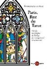 Francesco Le Mat - Paris, Rue du Tarot. Guida tarologica di Parigi per viaggiatori innamorati