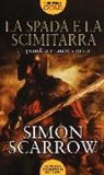 Simon Scarrow - La spada e la scimitarra