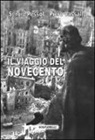 Sergio Pessot, Piero Vassallo - Il viaggio del Novecento. Influenza intellettuale e politica della rivoluzione italiana all'estero