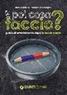 Silvio Crosera, Alessandra Favaro - E poi cosa faccio? Guida all'orientamento dopo la scuola media