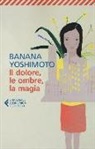 Banana Yoshimoto - Il dolore, le ombre, la magia. Il regno