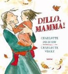 Charlotte Zolotow, C. Voake - Dillo, mamma!