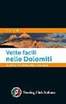 Stefano Ardito - Vette facili nelle Dolomiti. Guida e taccuino per il viaggio