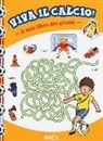 Il mio libro dei giochi. Viva il calcio!