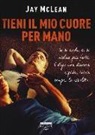 Jay McLean - Tieni il mio cuore per mano