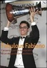 Mauro Barletta, Roberto Messa - Fabulous Fabiano Caruana, partite memorabili di un mago della scacchiera