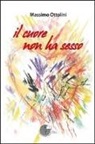 Massimo Ottolini - Il cuore non ha sesso