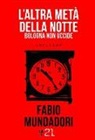 Fabio Mundadori - L'altra metà della notte. Bologna non uccide