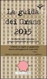 I Grass - La guida (oro) dei Grass 2015. Atlante del turismo enogastronomico piacentino