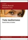 M. Busacchi, E. Locci - Tutte mediterranee. Storie di donne e di culture