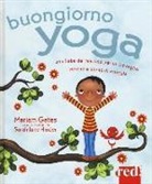 Mariam Gates, Sarah J. Hinder - Buongiorno yoga. Una fiaba del mattino per un risveglio sereno e pieno di energia