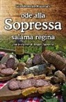 Gian Domenico Mazzocato - Ode alla sopressa. Salama regina. Con le ricette di Bruno Bassetto