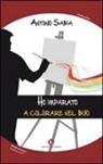 Antonio Sabia - Ho imparato a colorare nel buio