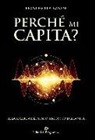 Francesco Albanese - Perché mi capita? Alla ricerca del senso nascosto della vita