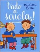 Nicoletta Costa - Vado a scuola!