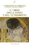 Paola Borgini, E. Sina, P. Abbondanza - Il libro della forza e del nutrimento