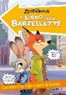Zootropolis. Il libro delle barzellette. Con scherzi da volpe e giochi da bradipi