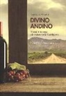 Francesco Antonelli - Divino andino. Viaggi e assaggi all'ombra della Cordigliera