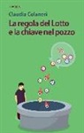 Claudia Colaneri - La regola del lotto e la chiave nel pozzo
