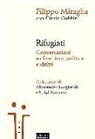 Cinzia Gubbini, Filippo Miraglia - Rifugiati. Conversazioni su frontiere, politica e diritti