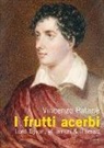Vincenzo Patanè - I frutti acerbi Lord Byron, gli amori & il sesso