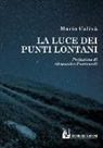 Mario Calivà - La luce dei punti lontani