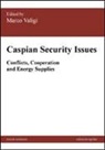 M. Valigi - Caspian security issues. Conflicts, cooperation and energy supplies